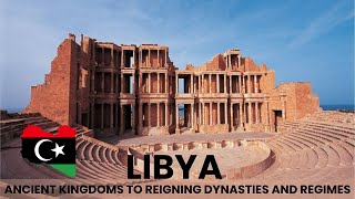 Libya: Ancient Kingdoms to Reigning Dynasties and Regimes | African Scribe