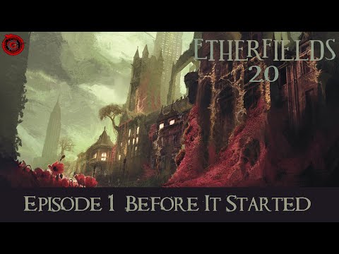 EtherFields 2.0 Ep01 - Before It Started
