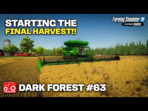 STARTING THE FINAL HARVEST!! FS22 Timelapse Dark Forest Ep 63
