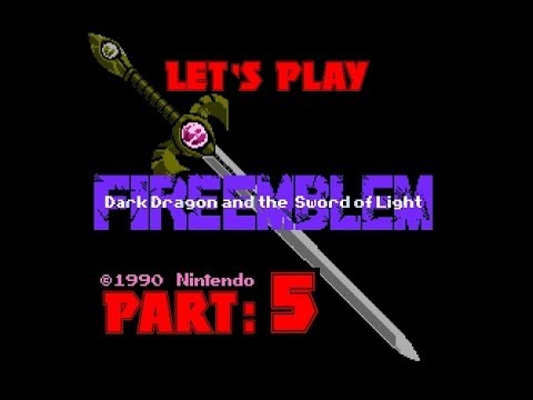 Part 5: Let's Play Fire Emblem 1, Dark Dragon & The Sword of Light!