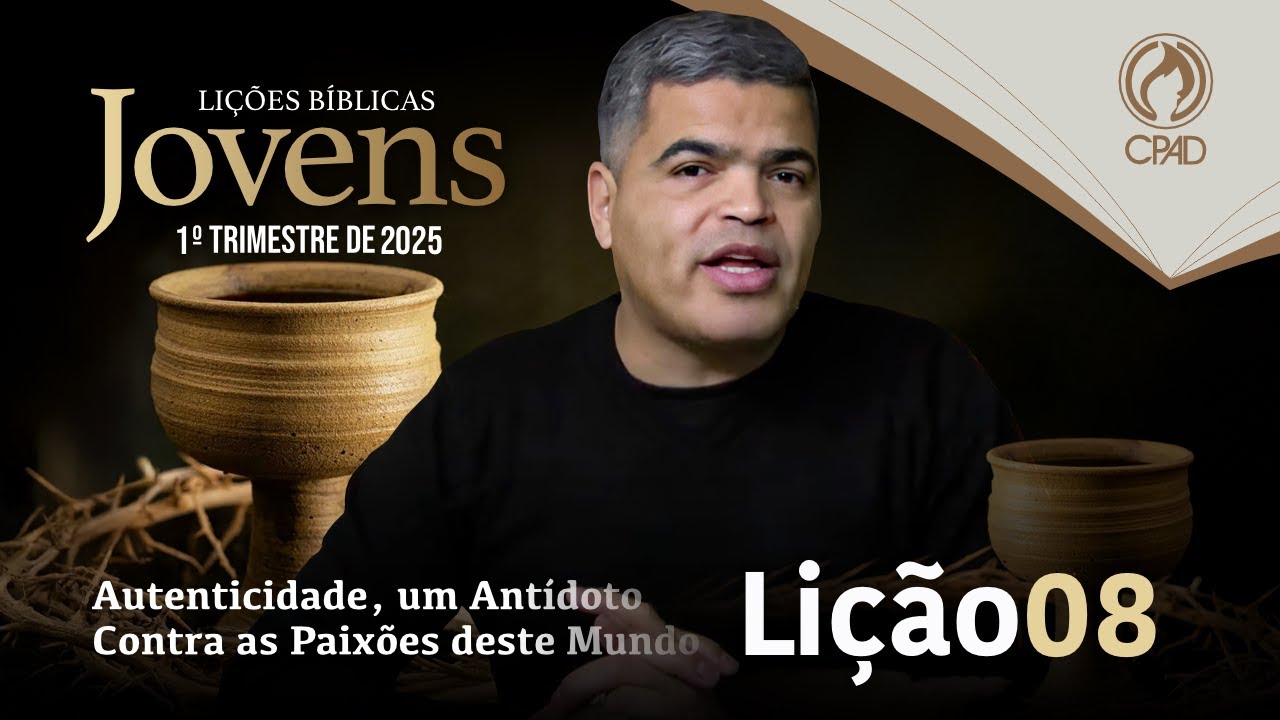 EBD JOVENS 1º TRIMESTRE 2025 - LIÇÃO   08