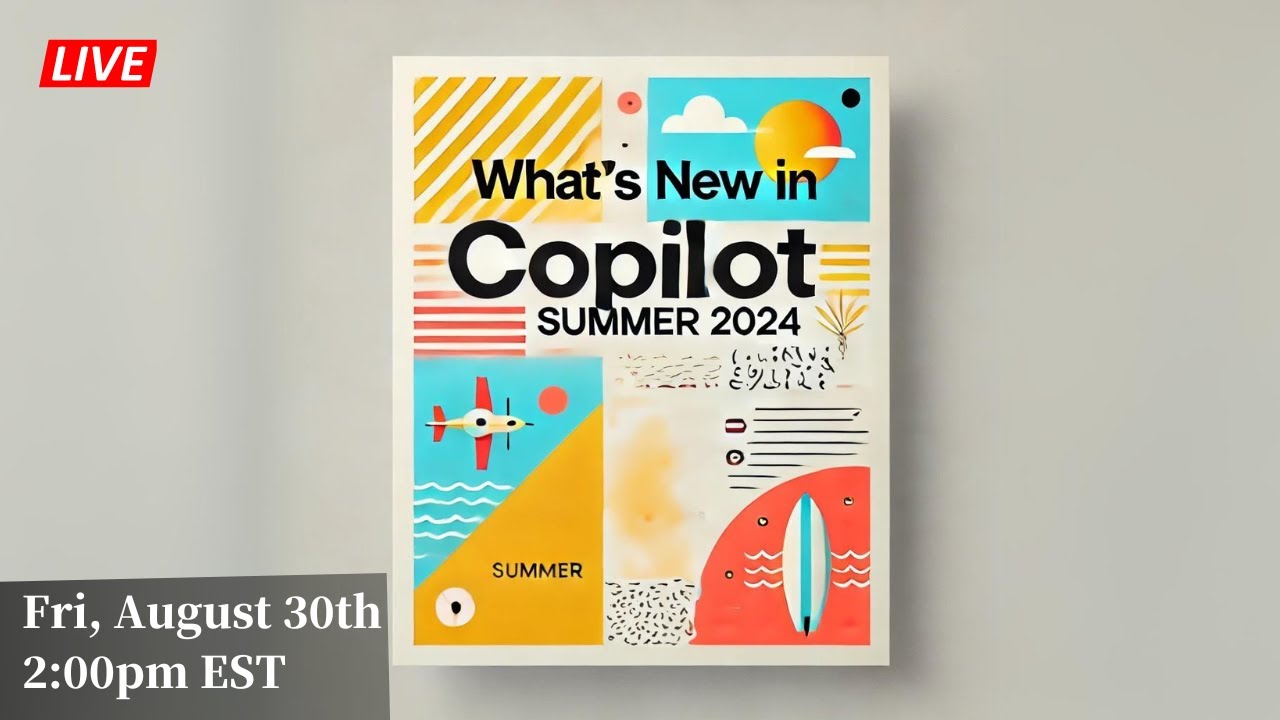 Explore the Latest Copilot Features - Summer 2024