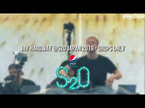 Jay Hardway @S2O Japan 2019 - Drops Only