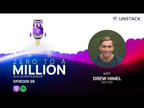 Zero to a million - Easy to execute eCommerce Conversion Rate Optimizations with Drew Himel CEO PCR