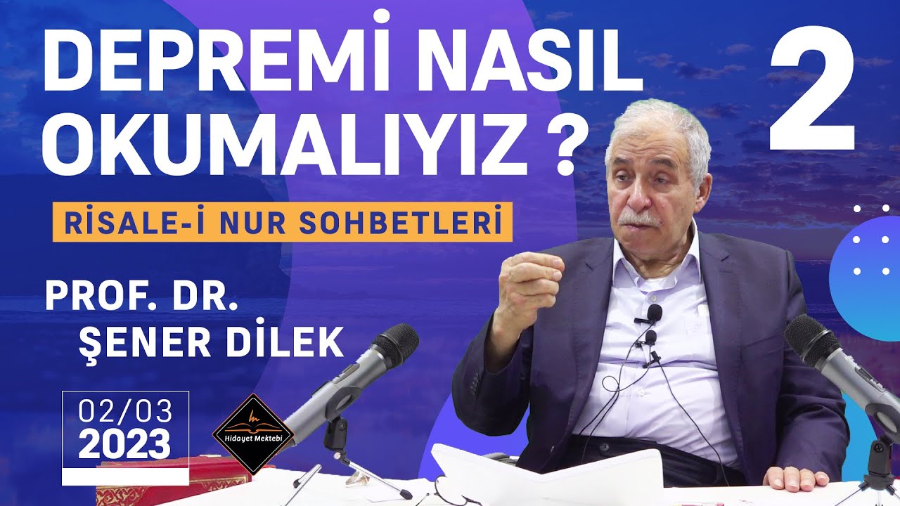 DEPREMİ NASIL OKUMALIYIZ - 2. BÖLÜM - PROF. DR. ŞENER DİLEK - 02.03.2023