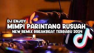 Download lagu DJ BREAKBEAT MIMPI PARINTANG RUSUAH || TURUNKAN HUJAN RAMBANG PATANG || NEW REMIX TERBARU 2024 mp3