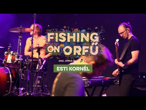 Esti Kornél - Fishing on Orfű 2022 (Teljes koncert)