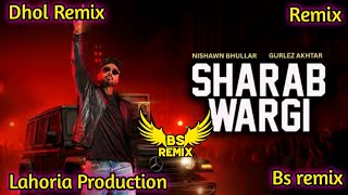 Download lagu Sharab Wargi Nishawn Bhullar & Gurlez Akhtar | Lahoria Production Dhol Remix | New Punjabi Song 2025 mp3