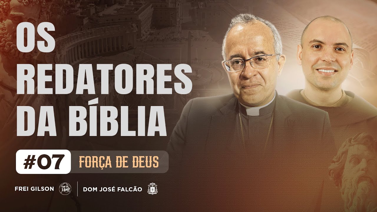 Os redatores da Bíblia | A Força de Deus | #07