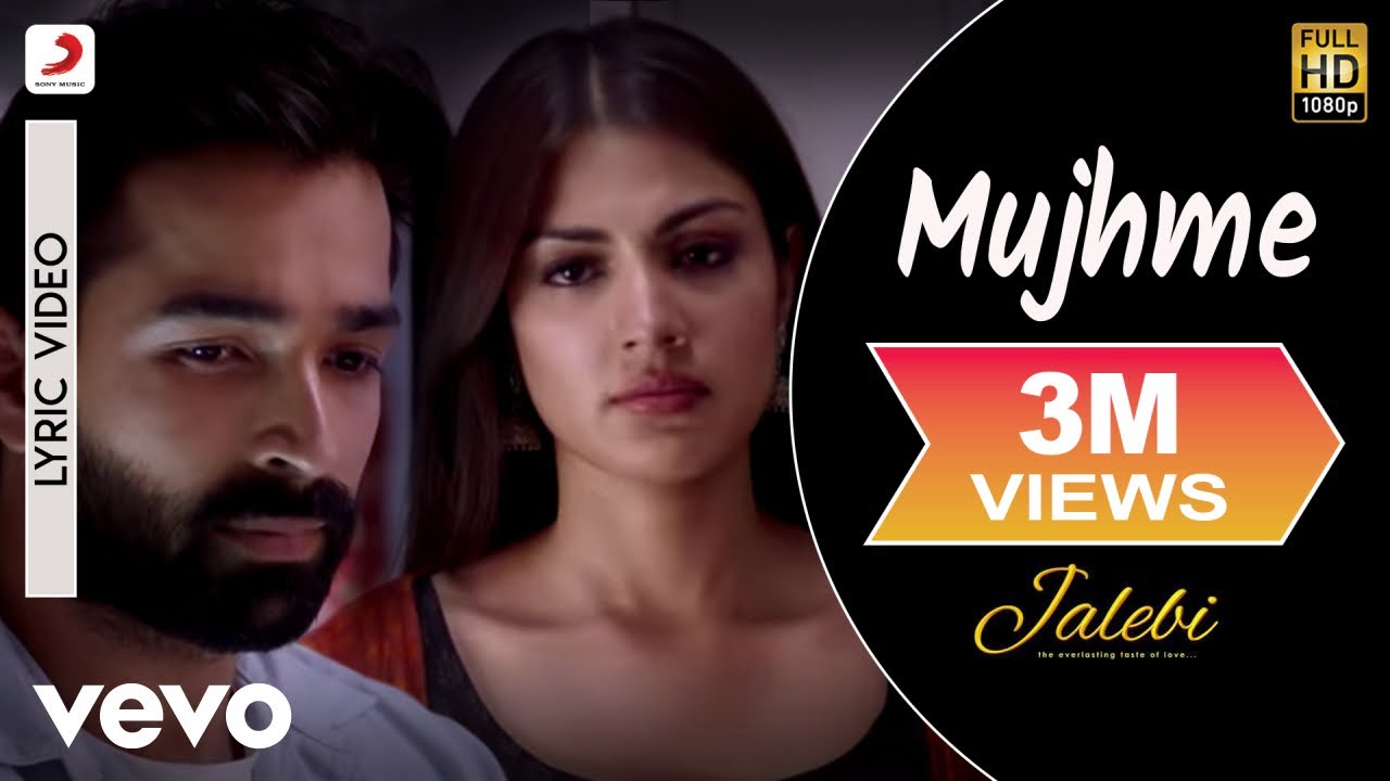 Mujhme Lyrics  | Jalebi | Rhea Chakraborty | Shilpa Rao | Samuel–Akanksha