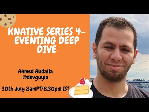 Knative series 4 - Eventing deep dive