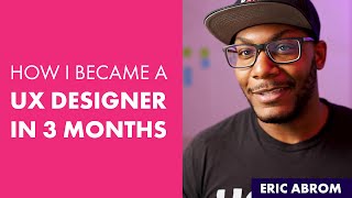 How I became a UX Designer (In 3 months)