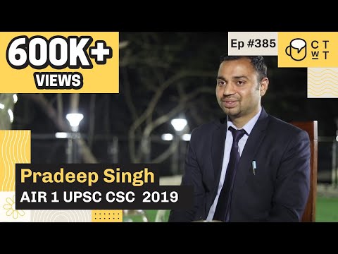 CTwT E385 - UPSC CSE 2019 Topper Pradeep Singh AIR 1 | IRS to IAS | 4th Attempt