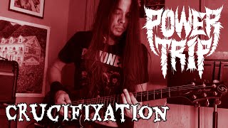 Crucifixation by Power Trip (cover)