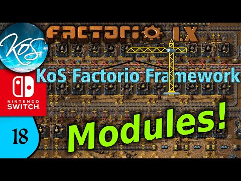 KoS Factorio Framework 18 - HOW MODULES WORK! - Tips & Tricks, Let's Play