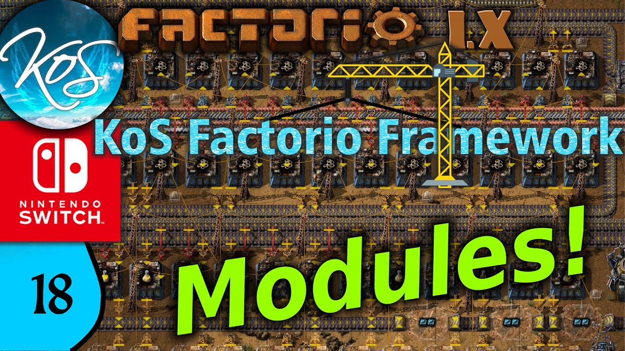 KoS Factorio Framework 18 - HOW MODULES WORK! - Tips & Tricks, Let's Play
