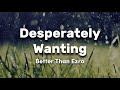 Better Than Ezra - Desperately Wanting (Lyrics)
