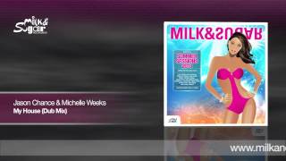 Jason Chance &amp; Michelle Weeks - My House (Dub Mix) - Preview
