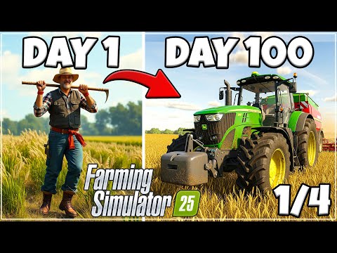 STARTING WITH $0 For 100 Days In Farming Simulator 25! 1/4