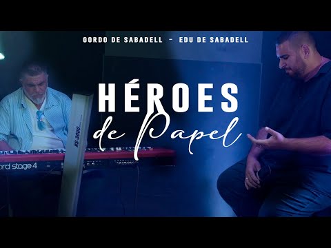 HÉROES DE PAPEL - Gordo de Sabadell - Edu de Sabadell (Video Oficial)