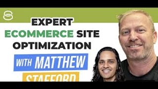 Ecom Site Optimization With BGS Owner Matt Stafford And Solutions 8 Founder Kasim Aslam