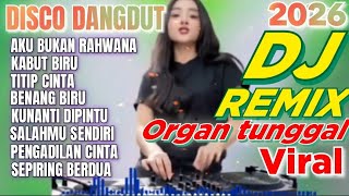 Download lagu AKU BUKAN RAHWANA DISCO DANGDUT REMIX ORGAN TUNGGAL ELECTONE 2026 FULL ALBUM  VIRAL FULL BASS  mp3