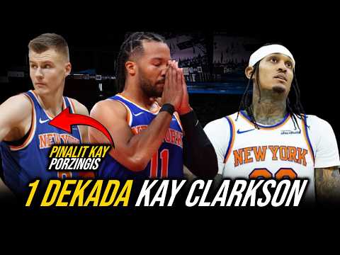 Jordan Clarkson 10 Years din Ang ININTAY | Jalen Brunson BINAWI lang ng Knicks sa Dallas