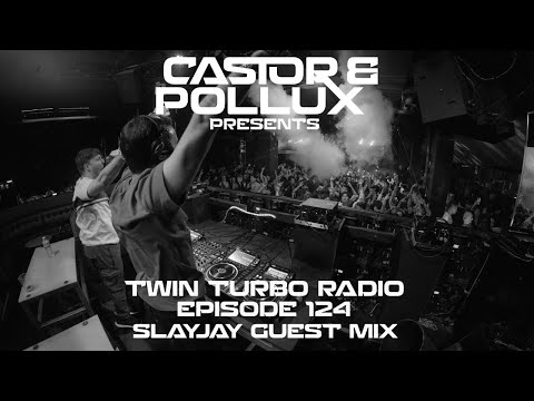 Castor & Pollux Presents Twin Turbo Radio Ep. 124 (Slayjay Guest Mix) | Best Mainstage Mix