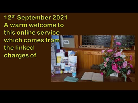 Sunday Online Service 12 September 2021 from St Leonard's Church Forres, Scotland