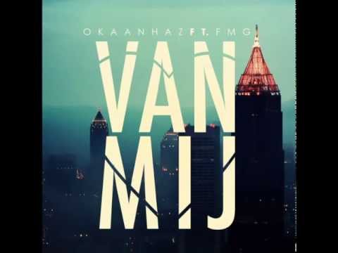 Okaanhaz ft. FMG - Van Mij