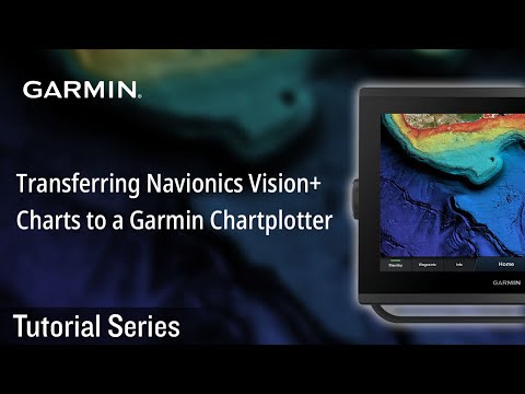 Tutorial - Transferring Navionics Vision+ Charts to a Garmin Chartplotter
