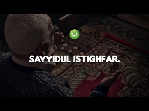 Sayyidul Istighfar - Doa Paling Utama untuk Memohon Pengampunan Allah | Tadabbur Daily