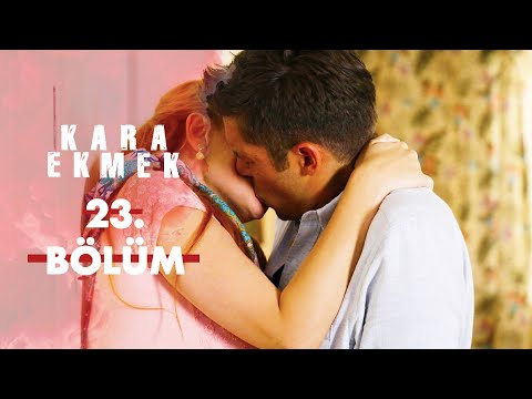 Kara Ekmek 23. Bölüm
