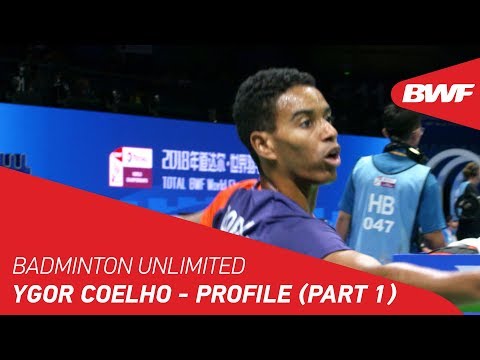 Badminton Unlimited | Ygor Coelho - Profile (Part 1) | BWF 2018