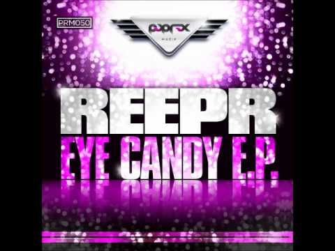 ReepR - Eye Candy [OUT NOW!!!]