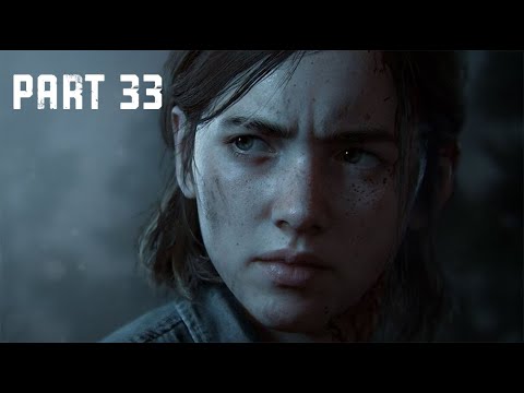 The Last of Us Part II Walkthrough Gameplay Part 33