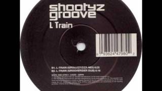 Shootyz Groove - L Train (Grooverider Mix)