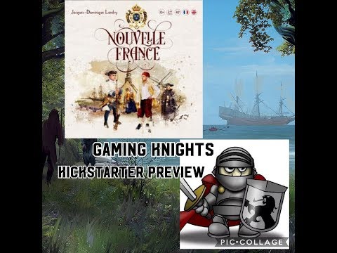 Gaming Knights kickstarter preview ; We play Nouvelle France