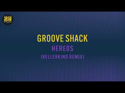 Groove Shack - Hereos (Kellerkind Remix) [BAR25-205]