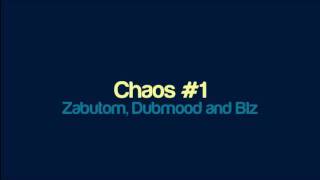 Zabutom, Dubmood and Blz - Chaos #1