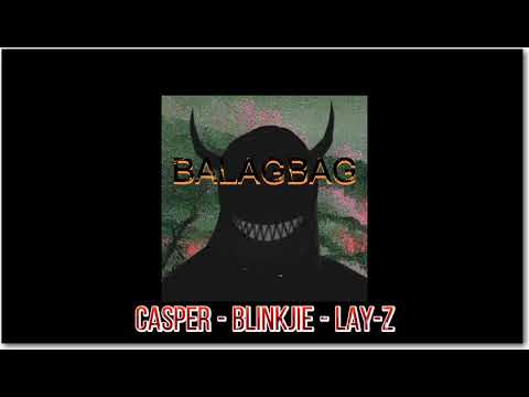 BALAGBAG - Casper x Blink jie x Lay-z (Tinta Signo) Prod. by AnswerInc