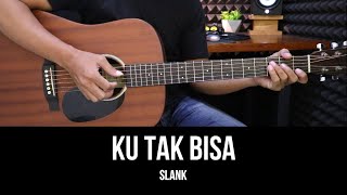 Download lagu Ku Tak Bisa - Slank | Tutorial Chord Gitar Mudah dan Lirik mp3