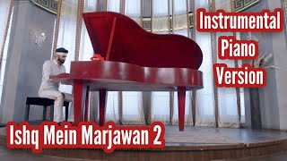 Ishq Mein Marjawan 2 Instrumental | Piano Version | Colors | CODE NAME BADSHAH 2