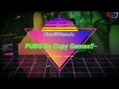 PUBG ke Duplicate - Copy of PUBG - Top 5 Games - #Mansis