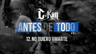 C-kan - no quiero amarte (audio)