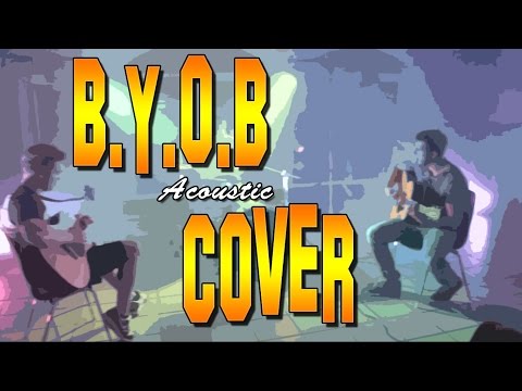 System Of A Down - B.Y.O.B (Acoustic Cover) [HD]