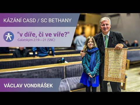 Václav Vondrášek - V díře, či ve víře? | Galatským 2:19—21 | Kázání SC Bethany