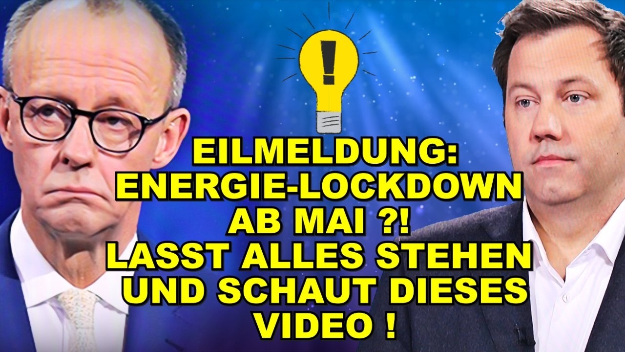 EIL: ENERGIE-LOCKDOWN AB MAI?! Enthüllung!