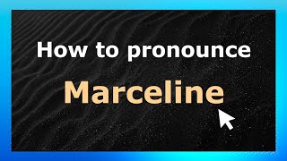 How to pronounce Marceline