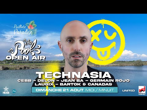TECHNASIA @ POOL OPEN AIR - PAILLOTE PARADISE - 21 08 2022 - Part1